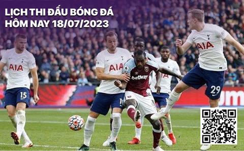 Lịch thi đấu bóng đá hôm nay 18/7: Giao hữu Tottenham - West Ham