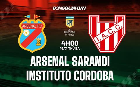 Nhận định Arsenal Sarandi vs Instituto 4h00 ngày 18/7 (VĐQG Argentina 2023)