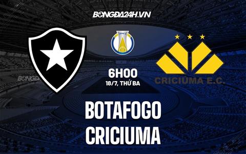Nhận định - dự đoán Botafogo vs Criciuma 6h00 ngày 18/7 (Hạng 2 Brazil 2023)