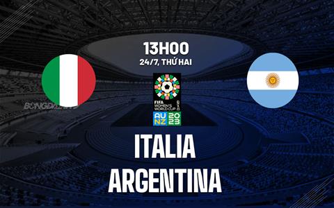 Nhận định bóng đá nữ Italia vs nữ Argentina 13h00 ngày 24/7 (World Cup 2023)