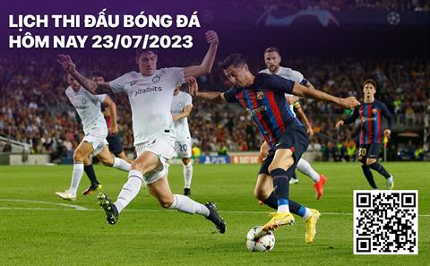 Lịch thi đấu bóng đá hôm nay 23/7/2023: Giao hữu Barca - Juventus