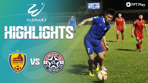 Video tổng hợp: Quảng Nam - PVF-CAND (Vòng 12 Hạng nhất quốc gia 2023)