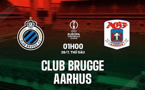 Nhận định bóng đá Club Brugge vs Aarhus 1h00 ngày 28/7 (Conference League 2023/24)
