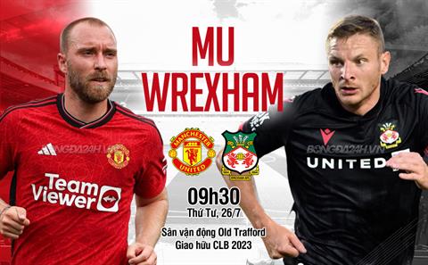 Video MU vs Wrexham giao hữu hôm nay 26/7, clip bàn thắng MU