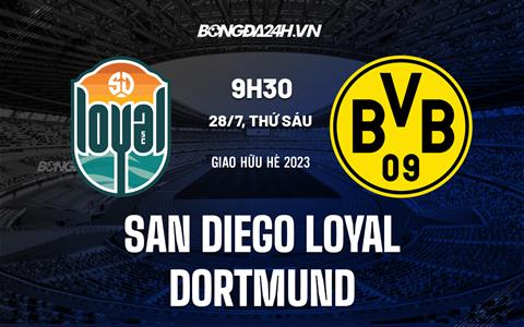 Nhận định San Diego Loyal vs Dortmund 9h30 ngày 28/7 (Giao hữu hè 2023)