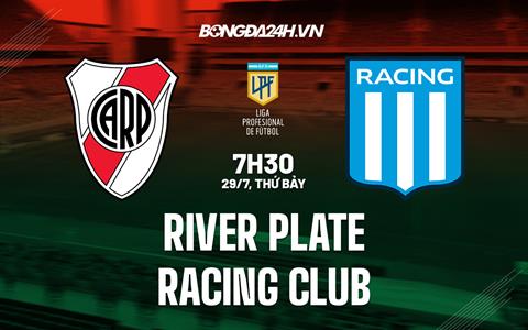 Nhận định River Plate vs Racing Club 7h30 ngày 29/7 (VĐQG Argentina 2023)