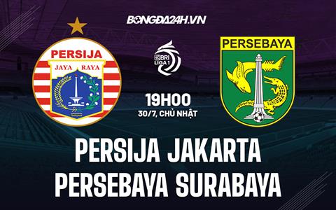 Nhận định Persija Jakarta vs Persebaya Surabaya 19h00 ngày 30/07 (VĐQG Indonesia 2023)