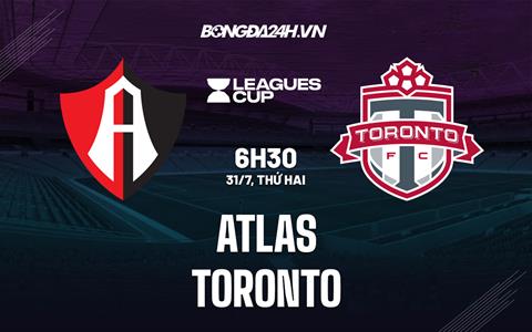 Nhận định bóng đá Atlas vs Toronto 6h30 ngày 31/7 (Concacaf League Cup 2023)