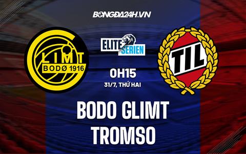 Nhận định - dự đoán Bodo Glimt vs Tromso 00h15 ngày 31/7 (VĐQG Na Uy 2023)