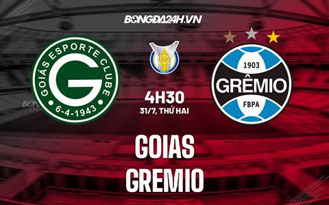 Nhận định bóng đá Goias vs Gremio 4h30 ngày 31/7 (VĐQG Brazil 2023)