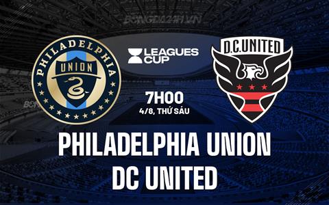 Nhận định Philadelphia Union vs DC United 7h00 ngày 4/8 (Concacaf Leagues Cup 2023)