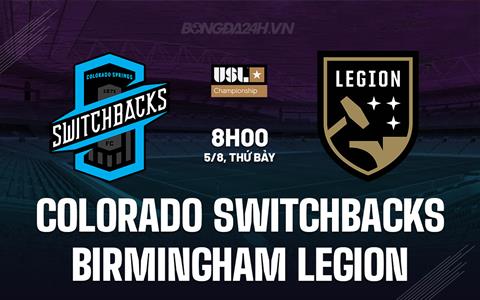 Nhận định Colorado Springs vs Birmingham Legion 8h00 ngày 5/8 (Hạng Nhất Mỹ 2023)