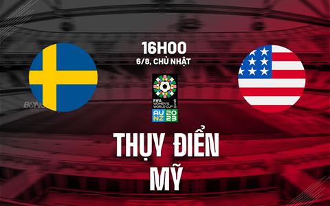 Nhận định nữ Thụy Điển vs nữ Mỹ 16h00 ngày 6/8 (World Cup 2023)