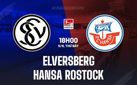 Nhận định Elversberg vs Hansa Rostock 18h00 ngày 5/8 (Hạng 2 Đức 2023/24)