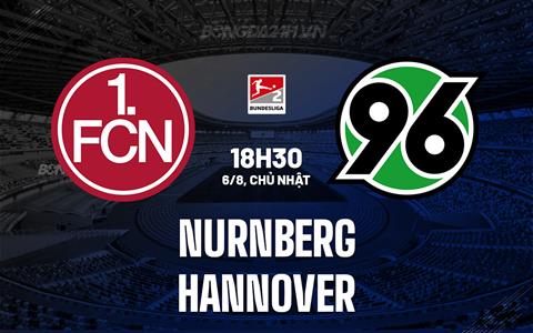 Nhận định bóng đá Nurnberg vs Hannover 18h30 ngày 6/8 (Hạng 2 Đức 2023/24)