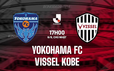 Nhận định Yokohama FC vs Vissel Kobe 16h30 ngày 6/8 (VĐQG Nhật Bản 2023)