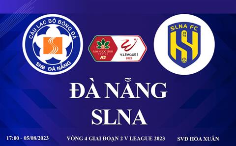 Trực tiếp Đà Nẵng vs SLNA link xem kqbd V-League 5/8/2023