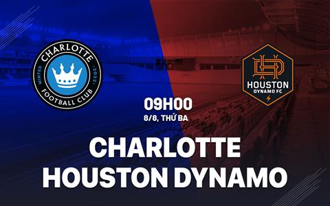 Nhận định Charlotte vs Houston Dynamo 8h30 ngày 8/8 (Leagues Cup 2023)