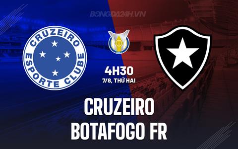 Nhận định Cruzeiro vs Botafogo FR 4h30 ngày 7/8 (VĐQG Brazil 2023)