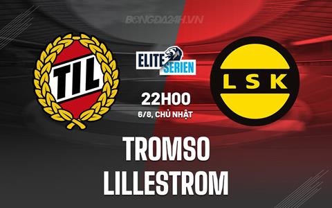 Nhận định bóng đá Tromso vs Lillestrom 22h00 ngày 6/8 (VĐQG Na Uy 2023)