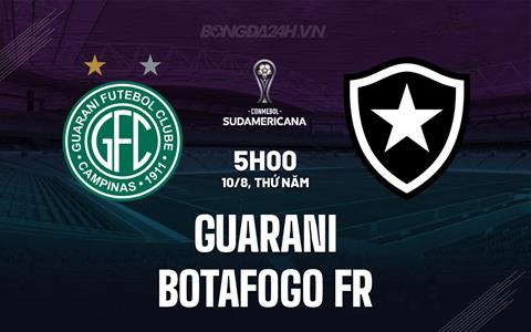 Nhận định Guarani vs Botafogo RJ 05h00 ngày 10/8 (Copa Sudamericana 2023)