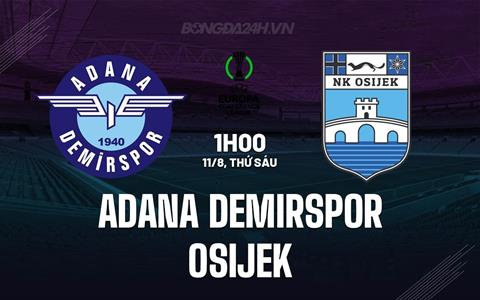 Nhận định Adana Demirspor vs Osijek 1h00 ngày 11/8 (Conference League 2023/24)