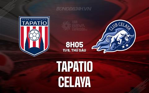 Nhận định Tapatio vs Celaya 8h05 ngày 11/8 (Hạng 2 Mexico 2023)