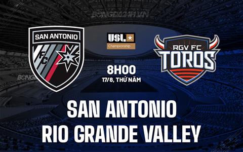 Nhận định San Antonio vs Rio Grande Valley 8h00 ngày 17/8 (Hạng Nhất Mỹ 2023)