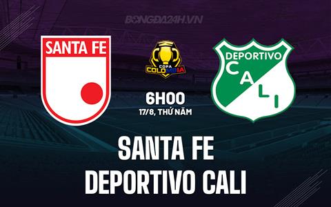 Nhận định Santa Fe vs Deportivo Cali 06h00 ngày 17/8 (Cúp QG Colombia 2023)