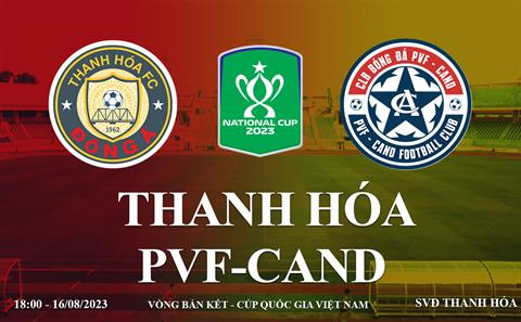 Trực tiếp Thanh Hóa vs PVF-CAND link xem cúp quốc gia Việt Nam 2023 ở đâu