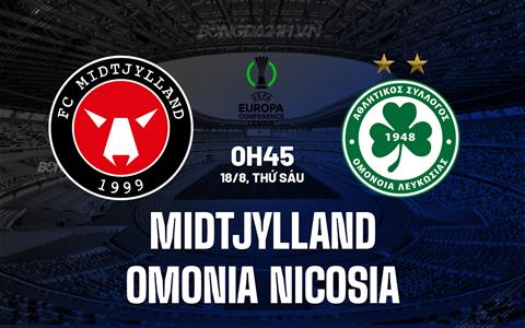 Nhận định Midtjylland vs Omonia Nicosia 0h45 ngày 18/8 (Conference League 2023/24)