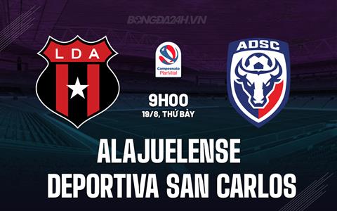 Nhận định Alajuelense vs Deportiva San Carlos 9h00 ngày 19/8 (VĐQG Costa Rica 2023/24)