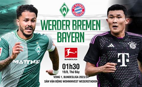 Nhận định Werder Bremen vs Bayern Munich (01h30 ngày 19/8): Harry Kane trổ tài