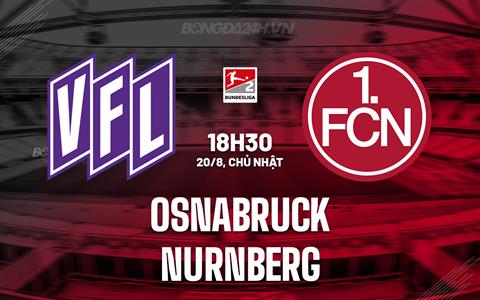 Nhận định - dự đoán Osnabruck vs Nurnberg 18h30 ngày 20/8 (Hạng 2 Đức 2023/24)