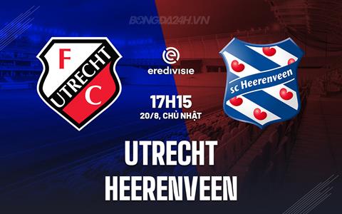 Nhận định - dự đoán Utrecht vs Heerenveen 17h15 ngày 20/8 (VĐQG Hà Lan 2023/24)