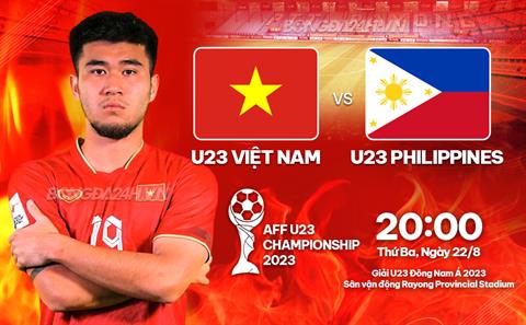 Nhận định U23 Việt Nam vs U23 Philippines (20h00 ngày 22/8): Tiếp đà chiến thắng