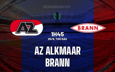 Nhận định AZ Alkmaar vs Brann 1h45 ngày 25/8 (Conference League 2023/24)