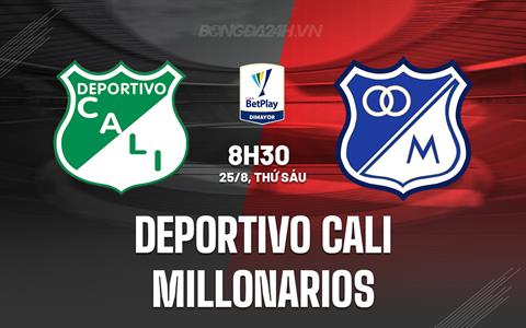 Nhận định Deportivo Cali vs Millonarios 8h30 ngày 25/8 (VĐQG Colombia 2023)