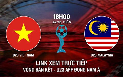 Trực tiếp Việt Nam vs Malaysia link xem VTV5 U23 Đông Nam Á 2023 hôm nay