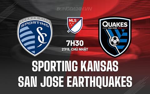 Nhận định Sporting Kansas vs San Jose Earthquakes 7h30 ngày 27/8 (Nhà nghề Mỹ 2023)