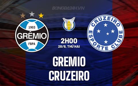 Nhận định bóng đá Gremio vs Cruzeiro 5h00 ngày 28/8 (VĐQG Brazil 2023)