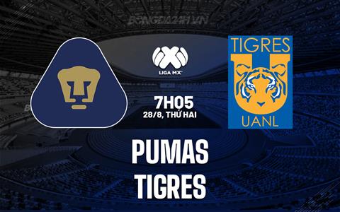 Nhận định - dự đoán Pumas vs Tigres 7h05 ngày 28/8 (VĐQG Mexico 2023/24)