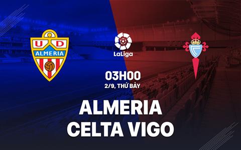 Nhận định Almeria vs Celta Vigo 3h00 ngày 2/9 (La Liga 2023/24)