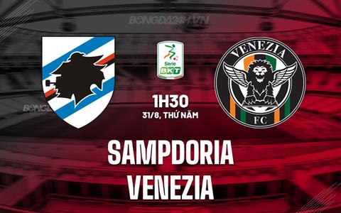 Nhận định bóng đá Sampdoria vs Venezia 1h30 ngày 31/8 (Hạng 2 Italia 2023/24)