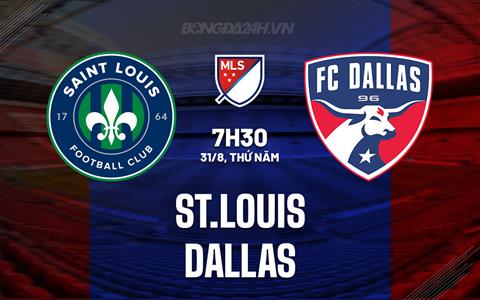Nhận định bóng đá St.Louis vs Dallas 7h30 ngày 31/8 (Nhà nghề Mỹ 2023)