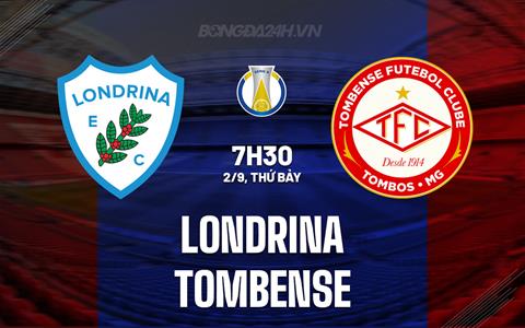 Nhận định Londrina vs Tombense 7h30 ngày 2/9 (Hạng 2 Brazil 2023)