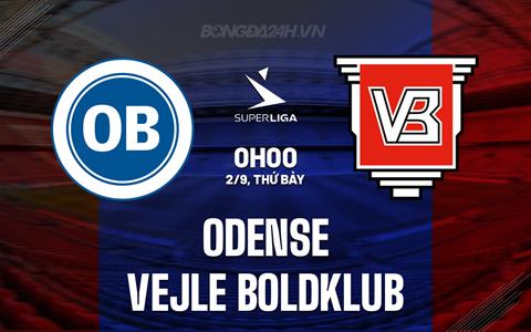 Nhận định Odense vs Vejle Boldklub 0h00 ngày 2/9 (VĐQG Đan Mạch 2023/24)