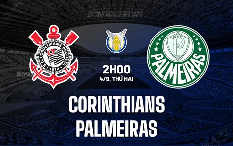 Nhận định - dự đoán Corinthians vs Palmeiras 2h00 ngày 4/9 (VĐQG Brazil 2023)