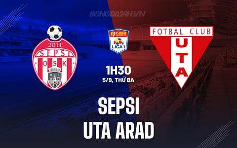 Nhận định Sepsi vs UTA Arad 1h30 ngày 5/9 (VĐQG Romania 2023/24)