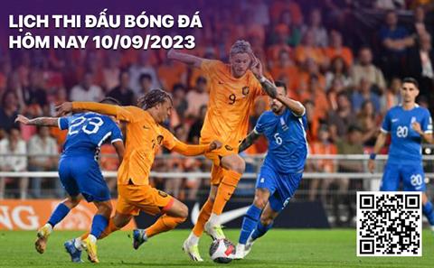 Lịch thi đấu bóng đá hôm nay 10/9/2023: CH Ireland tiếp đón Hà Lan